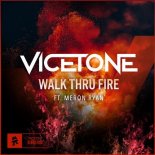 Vicetone feat. Meron Ryan - Walk Thru Fire (Original Mix)