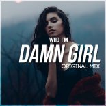 Who I'm - Damn Girl (Original Mix)