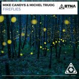 Mike Candys & Michel Truog - Fireflies (Original Mix)