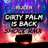Rijler - Dirty Palm is Back (Shock Rmx)