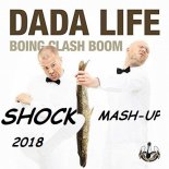 Dada Life - Boing Clash Boom (Shock Mash-Up 2018)