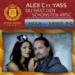 Alex C. feat. Yass - Du Hast Den Schönsten Arsch Der Welt (Koyal Bootleg)
