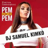 ELETTRA LAMBORGHINI - Pem Pem (Dj Samuel Kimkò Remix)