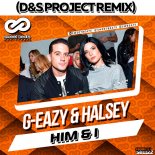 G-Eazy & Halsey - Him & I (D&S Project Remix)