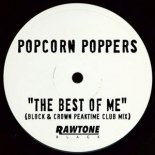 Popcorn Poppers - The Best Of Me (Block & Crown Peaktime Club Mix)