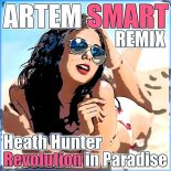 Heath Hunter - Revolution In Paradise (Artem Smart Remix)