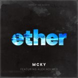 MCKY & Alex Holmes - Ether (Radio Edit)