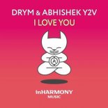 DRYM & Abhishek Y2V - I Love You (Extended Mix)