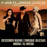 Descemer Bueno, Enrique Iglesias, Andra - Nos Fuimos Lejos (Romanian Remix) ft. El Micha