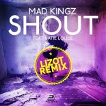 MAD KINGZ feat. Katie Louise - Shout (Lizot Club Remix)