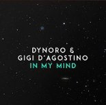 Dynoro And Gigi D\'Agostino - In My Mind (ZILITIK \'The Last\' Remix)