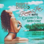 Keeana Kee ft Maffio - Coconut Rum and Coke (Dirty Disco Tropical House Remix)