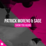Patrick Moreno & Sage - Show You Again (Original Mix)