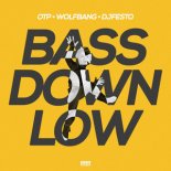 OTP & Wolfbang feat. DJFESTO - Bass Down Low