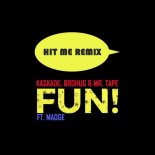 Kaskade, Brohug & Mr. Tape, Madge - Fun (Hit Me Remix)