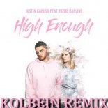 Justin Caruso Feat. Rosie Darling - High Enough (KOLBEIN Remix)