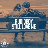 Audioboy - Still Love Me ( Radio Edit )