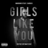 Maroon 5 Ft. Cardi B - Girls Like You (Vitize VIP Bootleg)