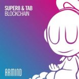 Super8 & Tab - Blockchain (Extended Mix)