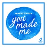 Perfect Pitch - You Made Me (Extended Mix)