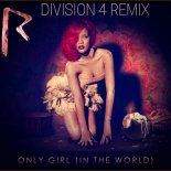 Rihanna - Only Girl (In The World) [Division 4 Radio Edit]