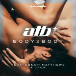ATB feat. Conor Matthews & LAUR - Body 2 Body