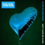 David Guetta feat. Anne Marie - Don\'t Leave Me Alone (Oliver Heldens Remix)