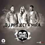 DJ Project feat. MIRA - Inima Nebuna