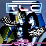 TLC - No Scrubs (Jezzah & Michael Pugz Bootleg)