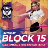 Block 15 - Saturday (Alex Marvel & Mike C Green Radio Edit)