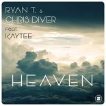 Ryan T. & Chris Diver feat. Kaytee - Heaven (Radio Edit)