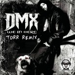 DMX - We In Here (Torr Remix)