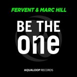 Fervent & Marc Hill - Be The One