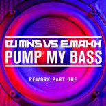 DJ MNS vs. E-Maxx - Pump My Bass (DJ Mns Siren Remix)