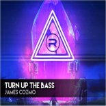 James Cozmo - Turn Up The Bass (Original Mix)