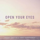 Robert Cristian feat. Carlo Saxophonist - Open Your Eyes