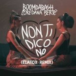 Loredana Bertè feat Boomdabash - Non Ti Dico No (ELATOX Remix)