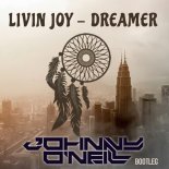 Livin Joy - Dreamer (Johnny ONeill Bootleg)