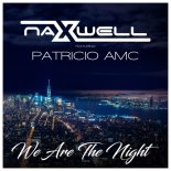 NaXwell ft. Patricio AMC - We Are The Night (Radio Mix)