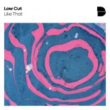 Low Cut - Like That (Original Mix)