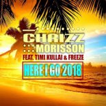 Chrizz Morisson feat.Timi Kullai & Freeze – Here I Go 2018 (Bmonde Edit)