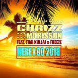 Chrizz Morisson feat. Timi Kullai & Freeze - Here I Go 2018 (Radio Mix)