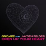 Gromee ft. Jayden Felder - Open Up Your Heart
