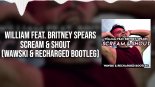 William feat. Britney Spears - Scream'n Shout (Wawski & ReCharged Bootleg)