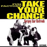 Fun Factory - Take Your Chance (Sergey Zar Refresh)