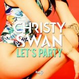 Christy Swan - Let’s Party (Extended Mix)