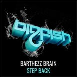 Barthezz Brain - Step Back (Original Mix)