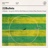 22Bullets - Young (As We'll Ever Be) (Extended Mix)