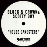 Block & Crown, Scotty Boy - House Gangsters (Original Mix)
