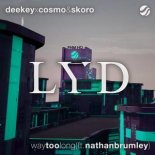 Deekey, Cosmo & Skoro Ft. Nathan Brumley - Way Too Long (Original Mix)